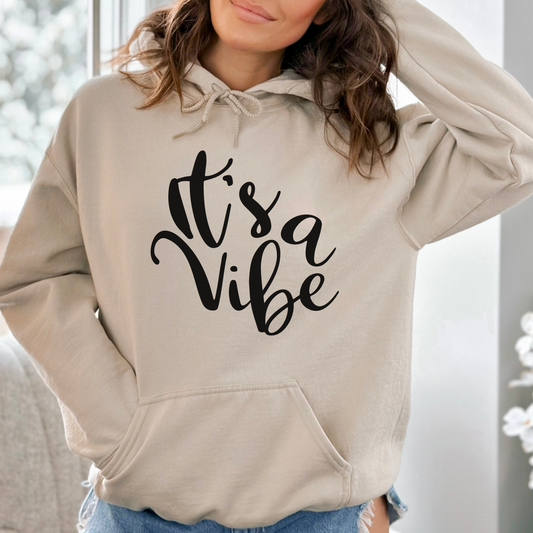 Its A Vibe Hoodie
