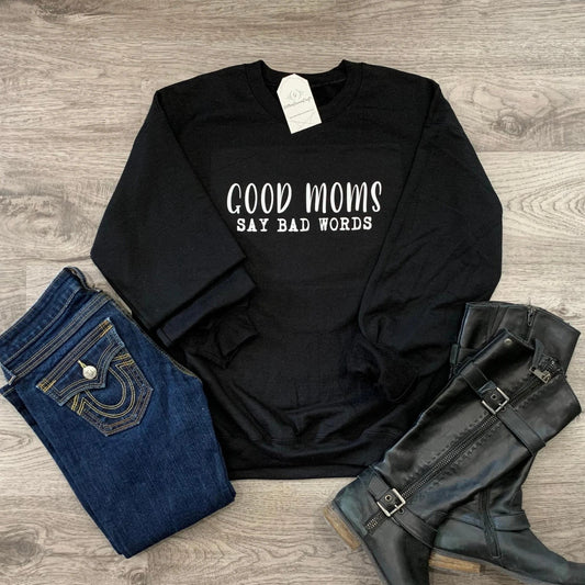 Good Moms Say Bad Words - Sweater