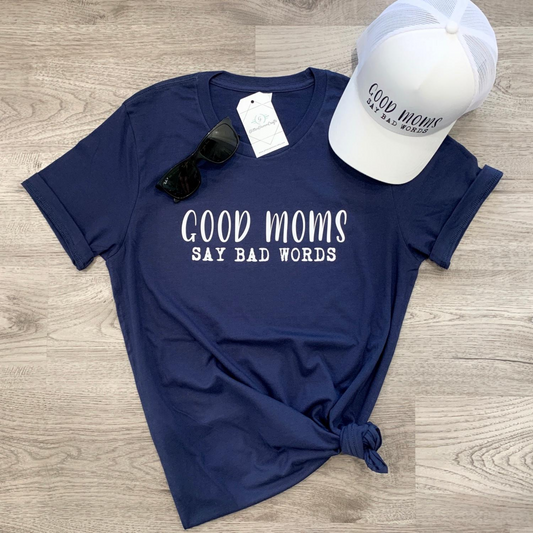 Good Moms Say Bad Words - Tee