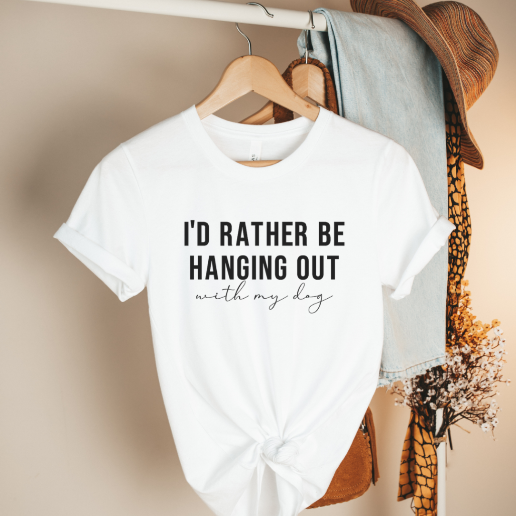 I'd Rather Be Hanging Out With My Dog - Tee