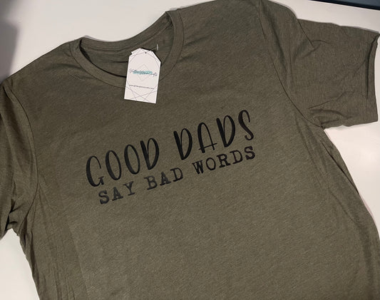Good Dads Say Bad Words - Tee