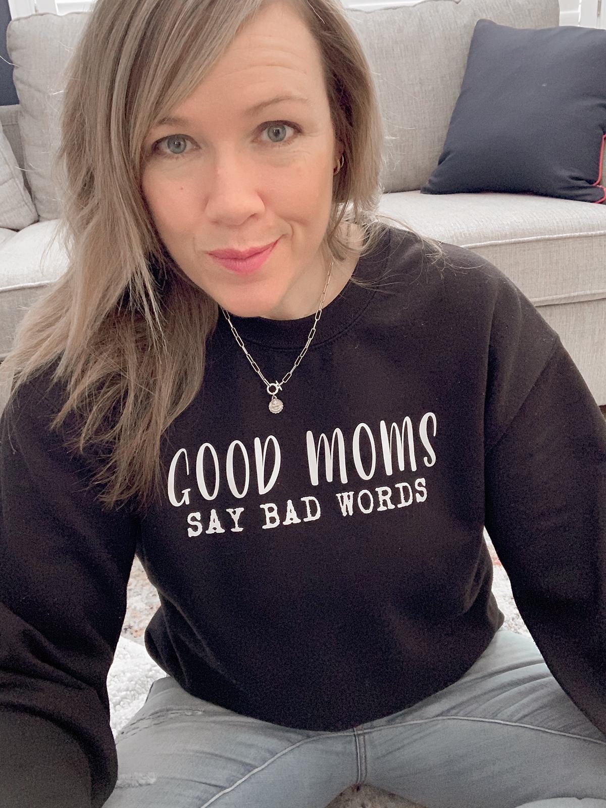 Good Moms Say Bad Words - Sweater