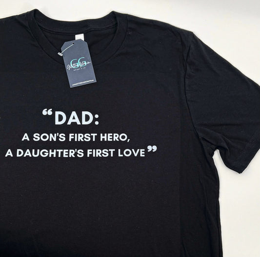 Dad: first hero, first love - Tee