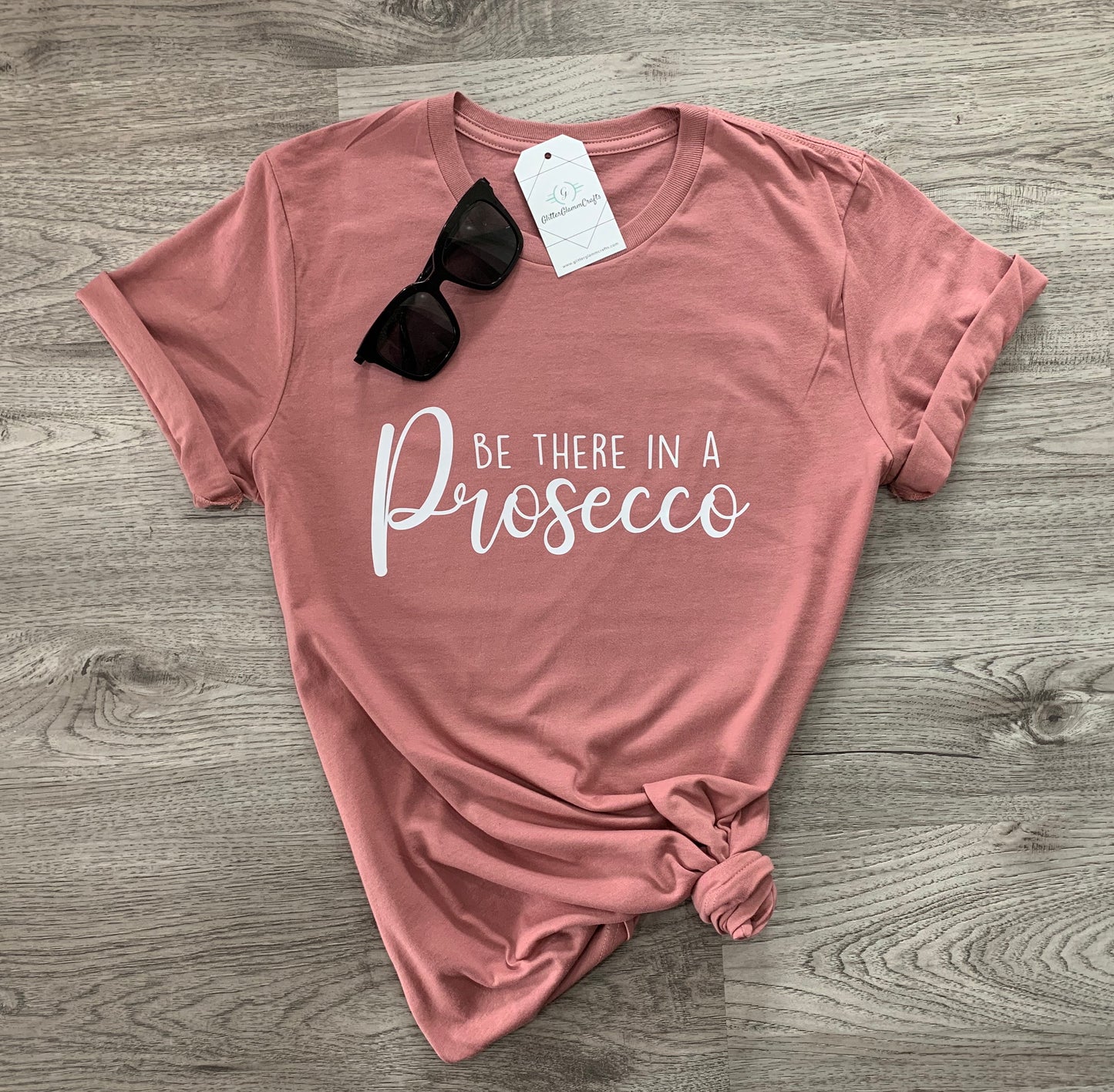 Be There In A Prosecco - Tee